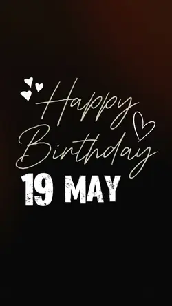 Birthday 19 May