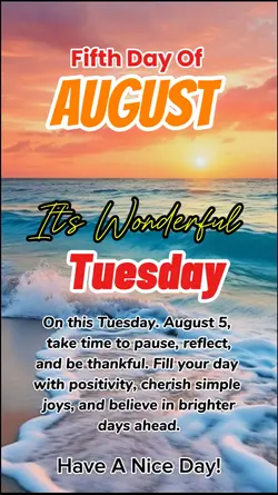 August 5, Tuesday 