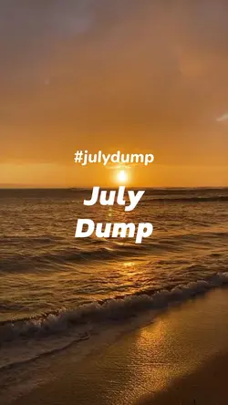 July Dump