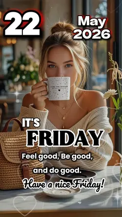 Friday, 22 may 2026