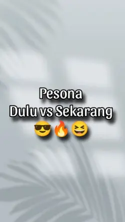 Pesona dulu vs 