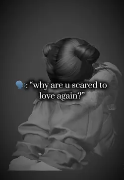 scared of love :(