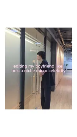 editing my boyfriend