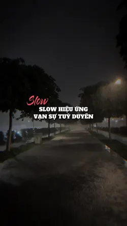 Slow nhanh chậm