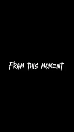 From this moment 