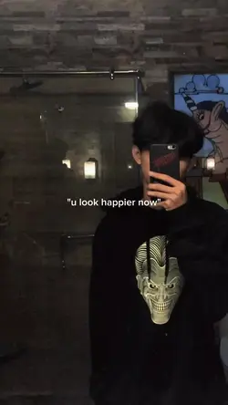 u look happier now