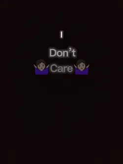 I don't care about