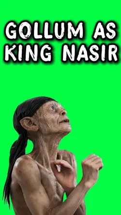 GOLLUM AS KING NASIR