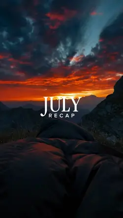 July recap