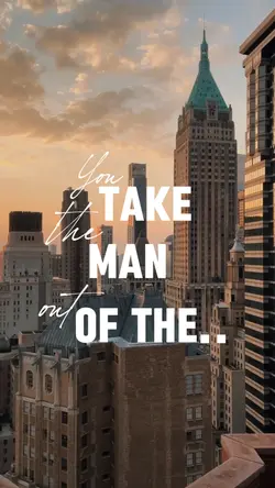 you take the man
