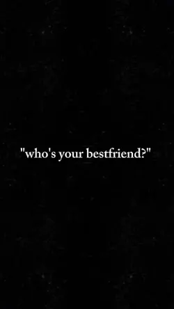 who's your bestfrien