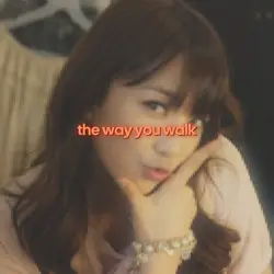 the way u walk