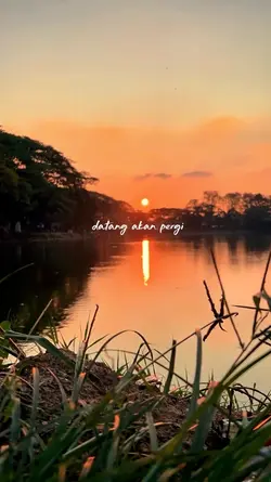 datang akan pergi