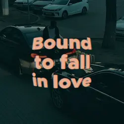 Bound to fallin love