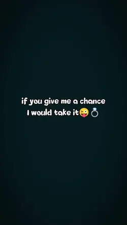 if u gave me achance