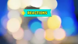 REACTIONS