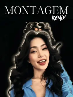 MONTAGEM REMIX