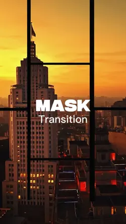 Mask transition.