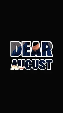 dear August