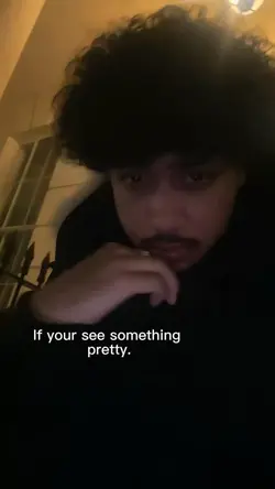 you see smth pretty 