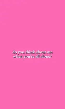 think abt me