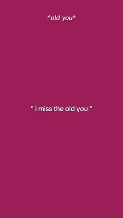 I Miss The Old You