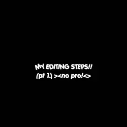 my editing steps!