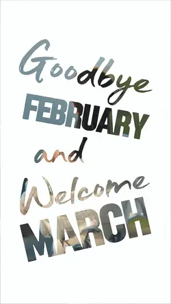 GOODBYE FEBRUARY