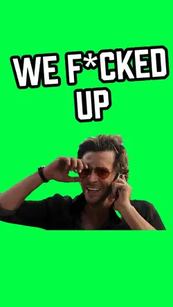 WE REALLY MESSED UP