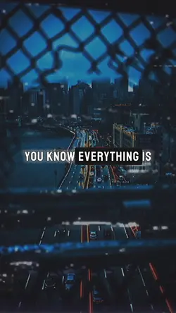 You know everything 