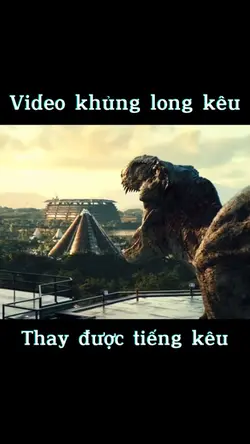Video khủng long kêu