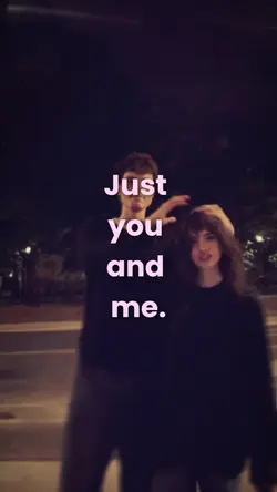 Just you and me.