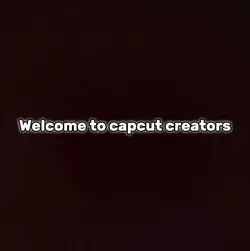 Capcut creators <3