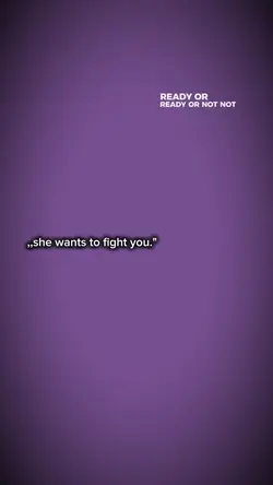 she wants fight you
