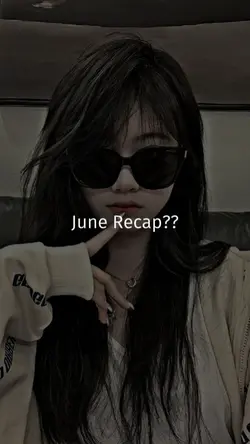 JUNE RECAP