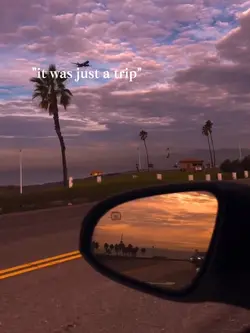 it was just a trip 