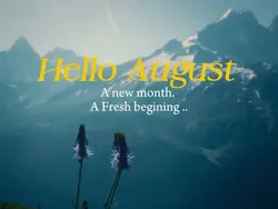 Hello August