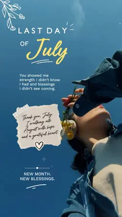 Last Day Of July 🤍