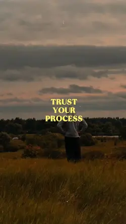 Trust your process