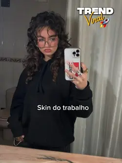 SKIN QUE DÁ TRABALHO