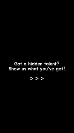 Got a hidden talent?