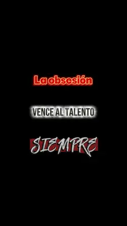 Obsesión vs Talento