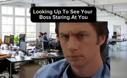 Boss Staring At You