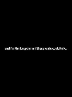 Walls could talk
