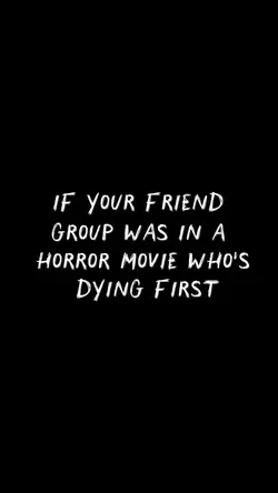 Your friend group??
