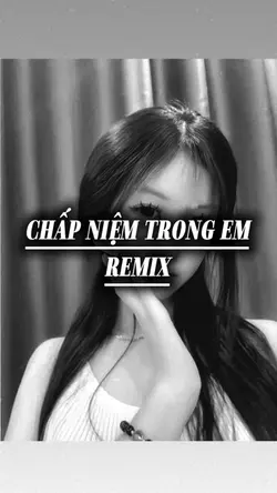 Chấp Niệm Trong Em
