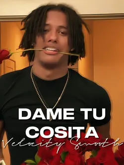 DAME TU COSITA