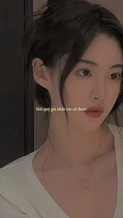 Thứ quý giá em có