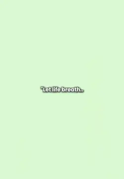 let life breath