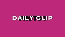 DAILY CLIP